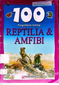 Image of 100 Pengetahuan tentang reptilia dan amfibi