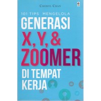 Image of 101 Tips mengelola generasi x, y, dan zoomer di tempat kerja