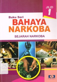 Image of Buku seri bahaya narkoba jilid 1 : sejarah narkoba