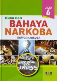 Image of Buku seri bahaya narkoba jilid 6 : Kamus narkoba