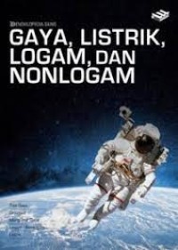 Image of Ensiklopedia gaya, listrik, logam, dan nonlogam
