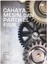 Image of Ensiklopedia sains : cahaya, mesin dan fisika partikel
