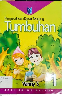 Image of Seri sains biologi pengetahuan dasar tentang tumbuhan 1