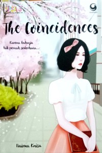 Image of The coincidences : Karena bahagia tak pernah sederhana